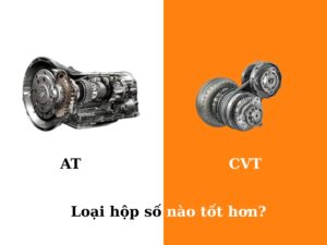 Hộp số cvt và at loại nào tốt hơn?